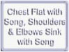 chest flat with Song, shoulders & elbows sink with Song